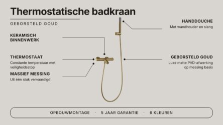 Luxe thermostatische bad/douchekraan in geborsteld goud met duurzame PVD-coating. Geleverd als complete set met handdouche, doucheslang en wandhaak. Verkrijgbaar in 6 kleuren.